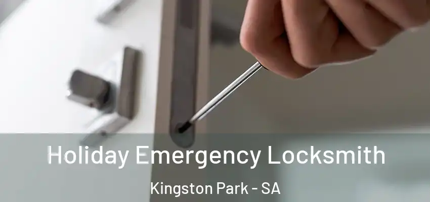  Holiday Emergency Locksmith Kingston Park - SA