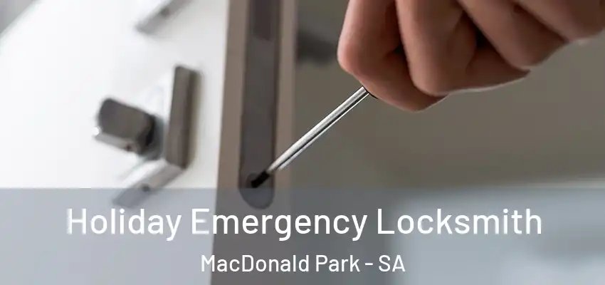 Holiday Emergency Locksmith MacDonald Park - SA