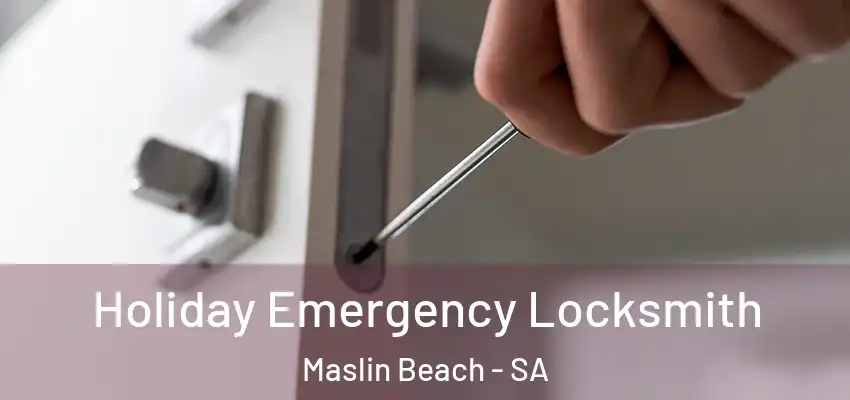 Holiday Emergency Locksmith Maslin Beach - SA