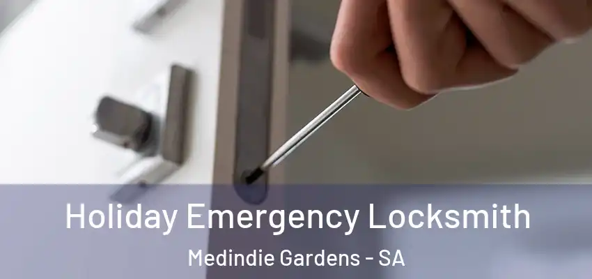Holiday Emergency Locksmith Medindie Gardens - SA