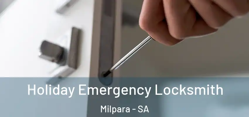 Holiday Emergency Locksmith Milpara - SA