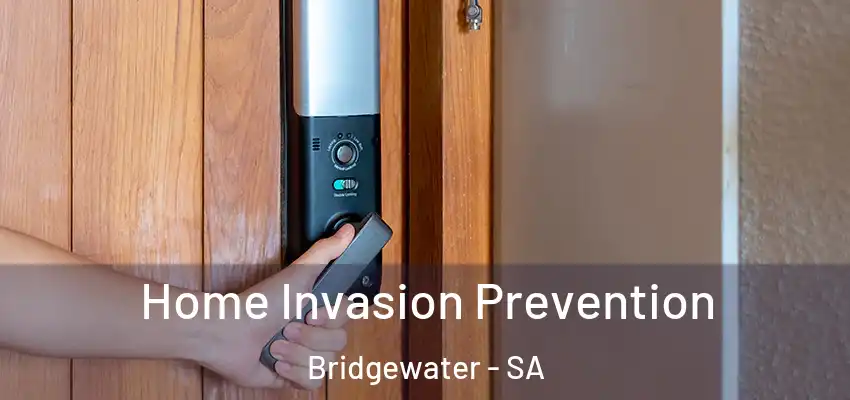 Home Invasion Prevention Bridgewater - SA