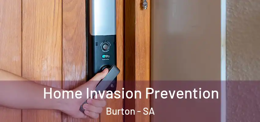 Home Invasion Prevention Burton - SA