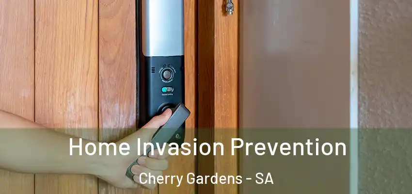 Home Invasion Prevention Cherry Gardens - SA