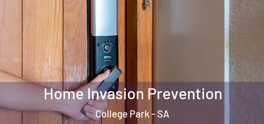  Home Invasion Prevention College Park - SA