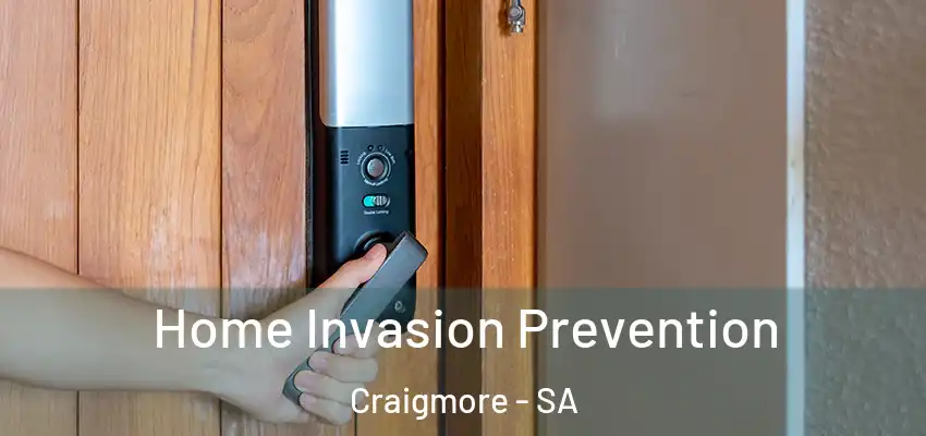 Home Invasion Prevention Craigmore - SA