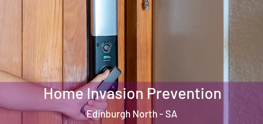 Home Invasion Prevention Edinburgh North - SA