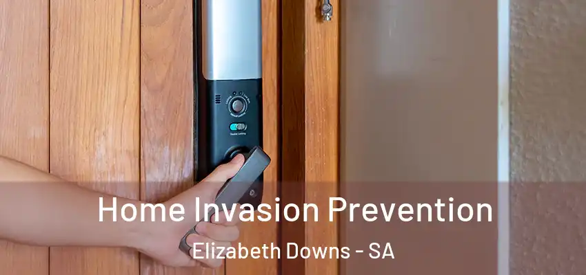  Home Invasion Prevention Elizabeth Downs - SA