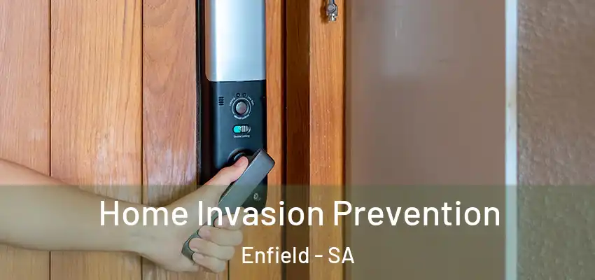  Home Invasion Prevention Enfield - SA