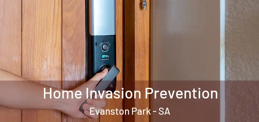 Home Invasion Prevention Evanston Park - SA