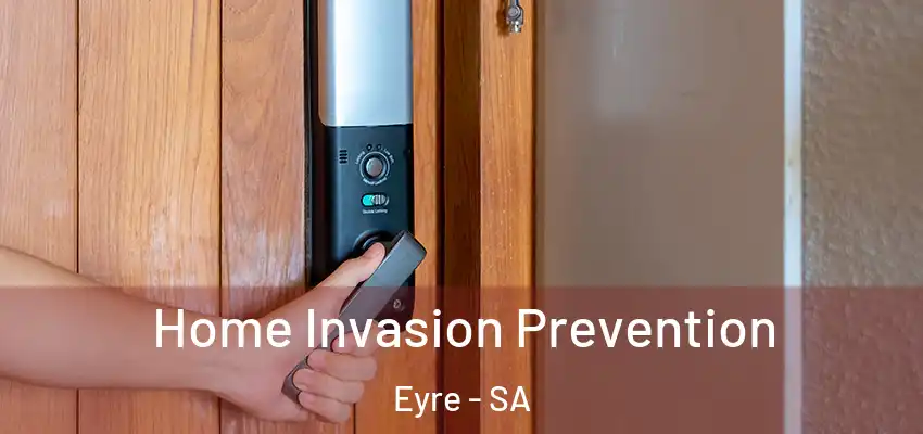 Home Invasion Prevention Eyre - SA