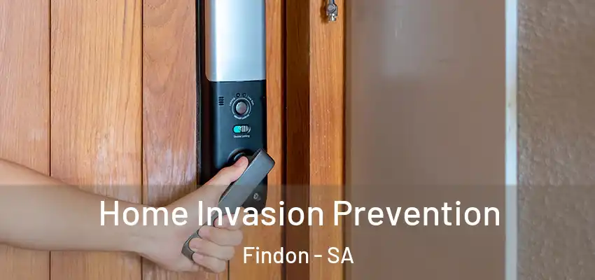  Home Invasion Prevention Findon - SA