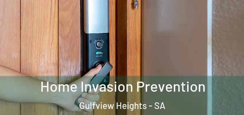 Home Invasion Prevention Gulfview Heights - SA