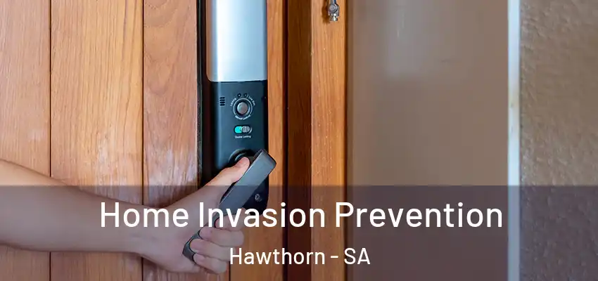 Home Invasion Prevention Hawthorn - SA