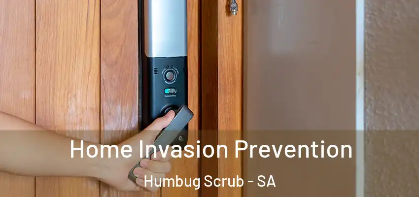 Home Invasion Prevention Humbug Scrub - SA