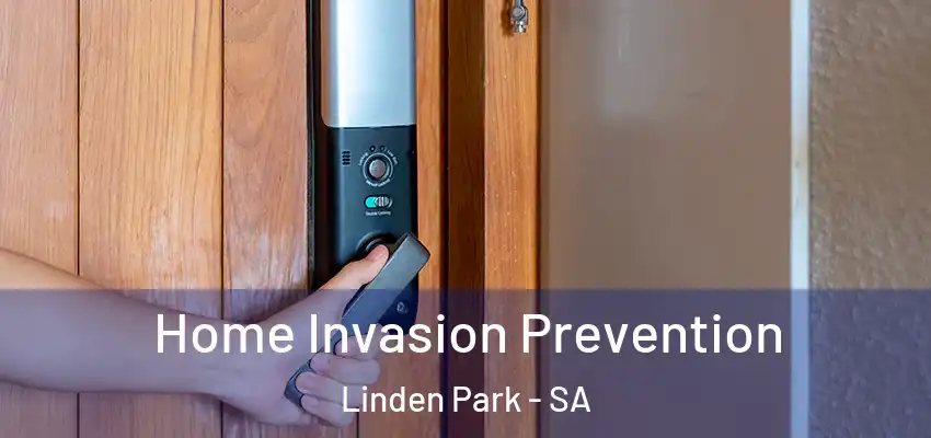 Home Invasion Prevention Linden Park - SA