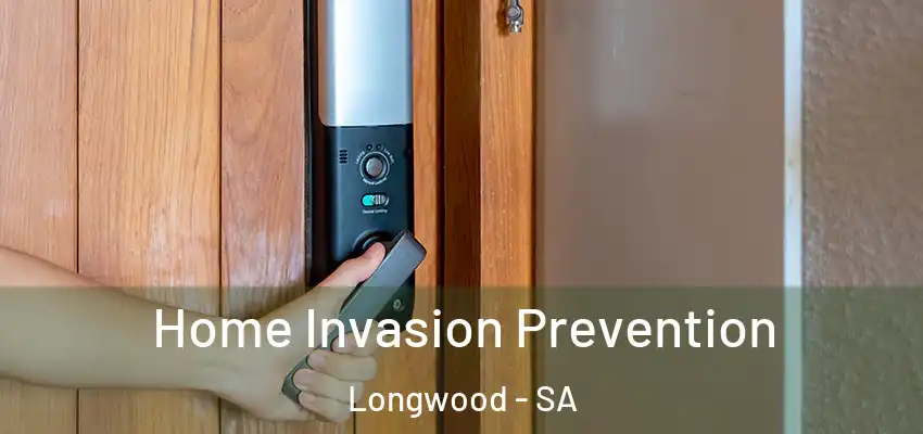 Home Invasion Prevention Longwood - SA