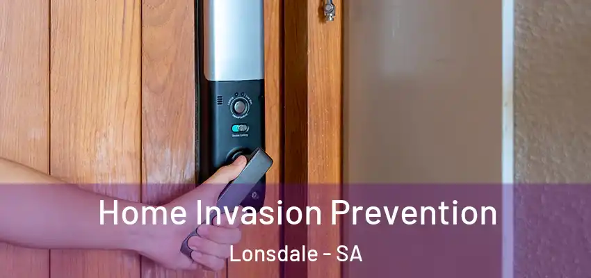 Home Invasion Prevention Lonsdale - SA