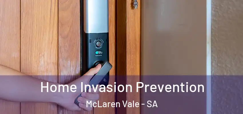 Home Invasion Prevention McLaren Vale - SA