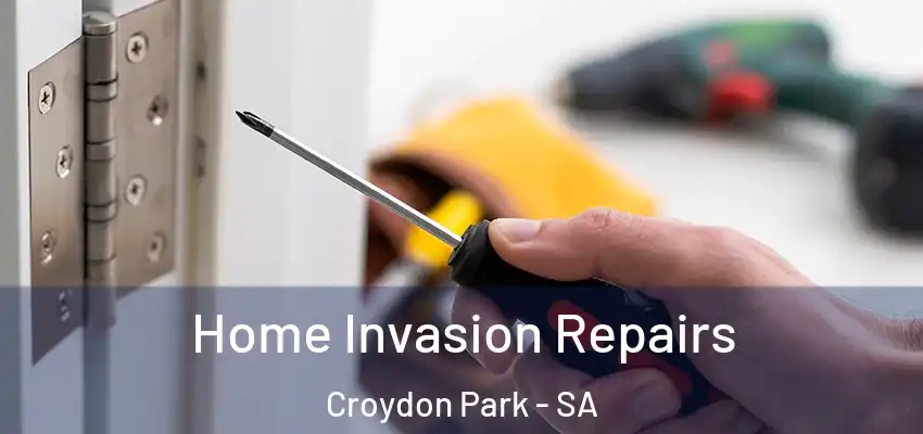 Home Invasion Repairs Croydon Park - SA
