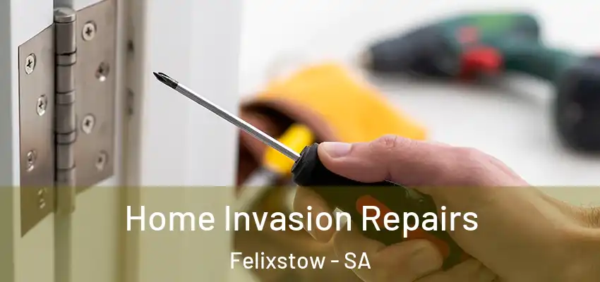 Home Invasion Repairs Felixstow - SA