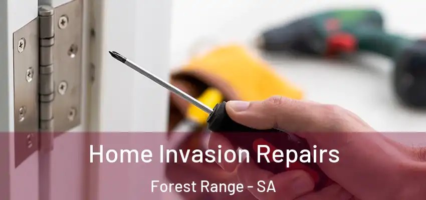 Home Invasion Repairs Forest Range - SA