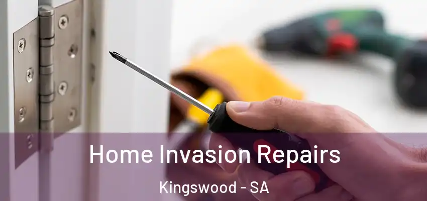 Home Invasion Repairs Kingswood - SA
