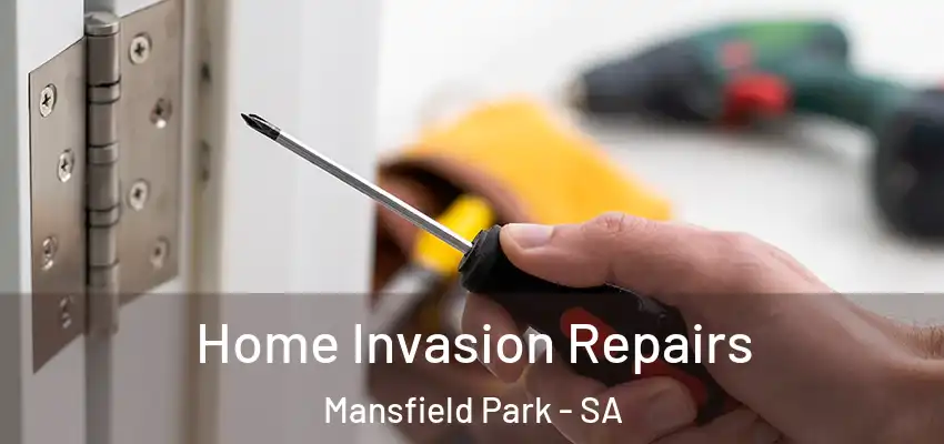 Home Invasion Repairs Mansfield Park - SA