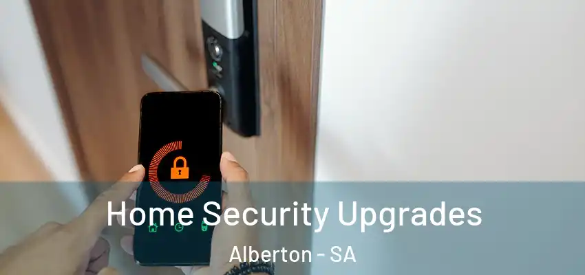 Home Security Upgrades Alberton - SA
