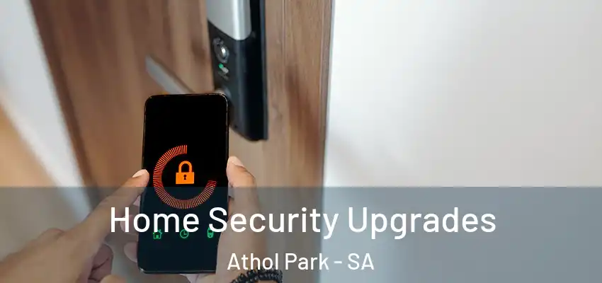 Home Security Upgrades Athol Park - SA