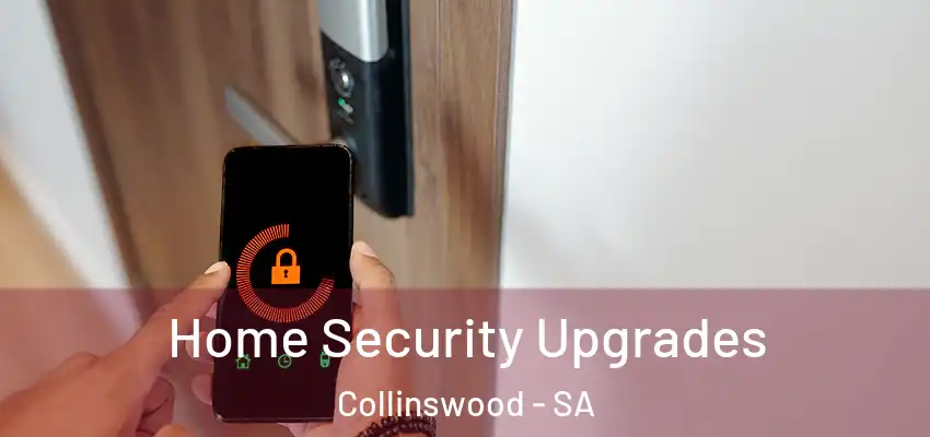  Home Security Upgrades Collinswood - SA