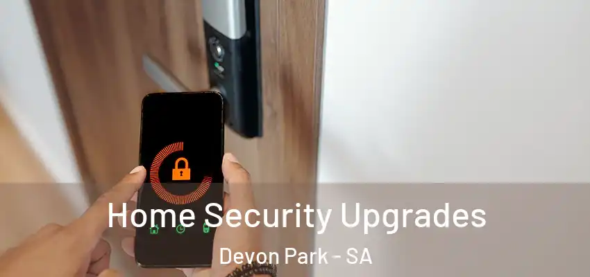 Home Security Upgrades Devon Park - SA