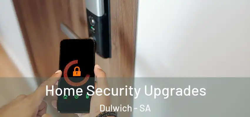 Home Security Upgrades Dulwich - SA