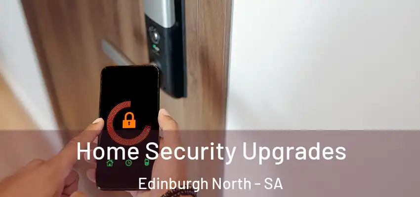 Home Security Upgrades Edinburgh North - SA