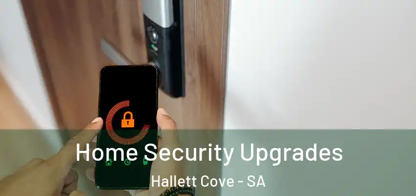 Home Security Upgrades Hallett Cove - SA