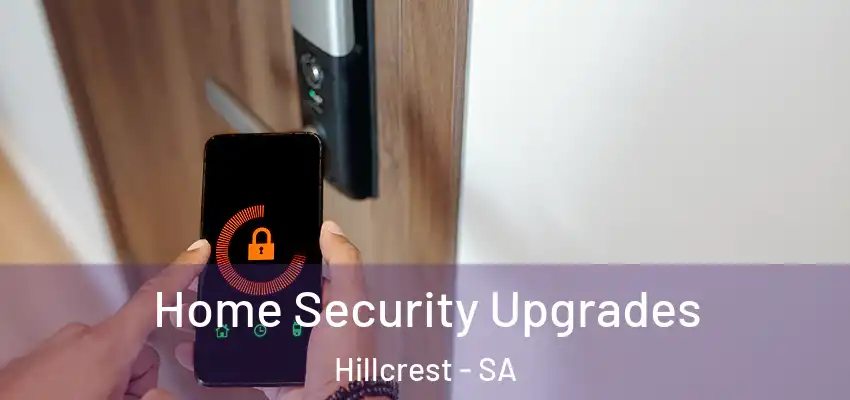 Home Security Upgrades Hillcrest - SA