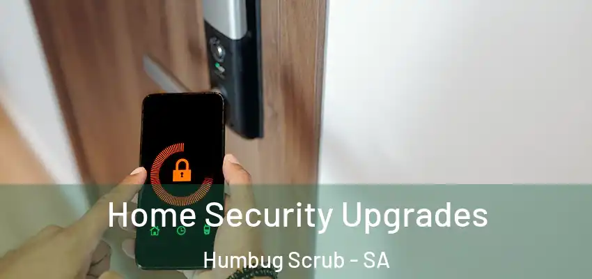 Home Security Upgrades Humbug Scrub - SA