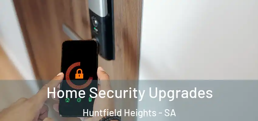 Home Security Upgrades Huntfield Heights - SA
