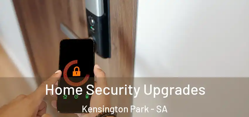 Home Security Upgrades Kensington Park - SA