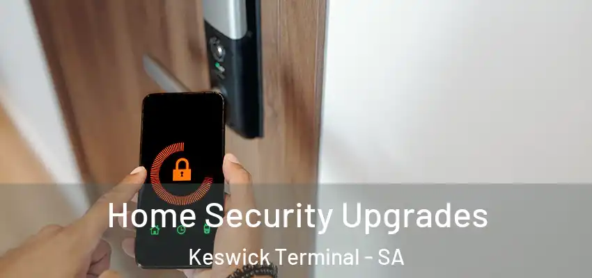 Home Security Upgrades Keswick Terminal - SA