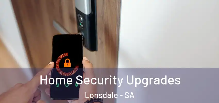 Home Security Upgrades Lonsdale - SA
