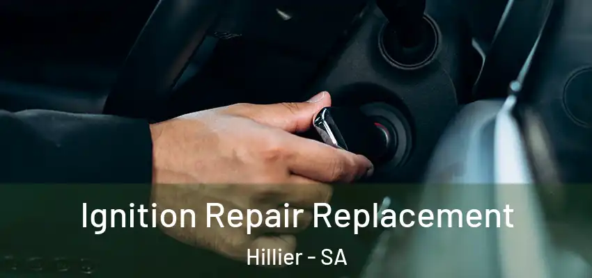 Ignition Repair Replacement Hillier - SA