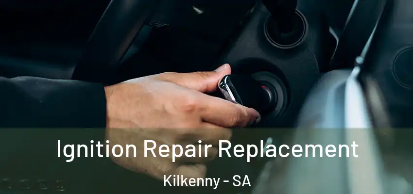 Ignition Repair Replacement Kilkenny - SA
