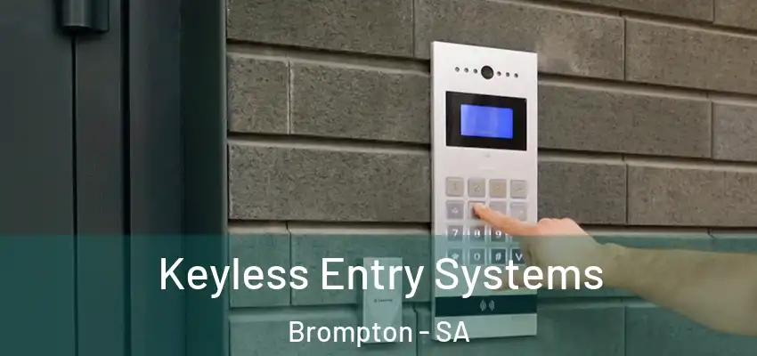 Keyless Entry Systems Brompton - SA