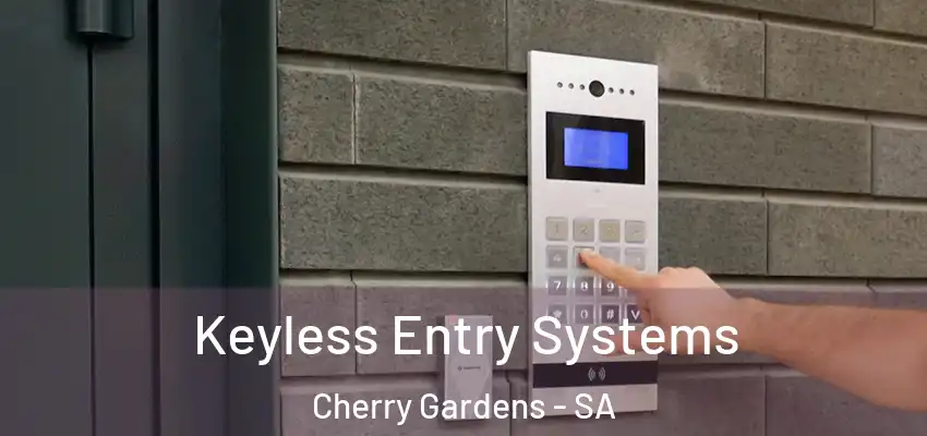 Keyless Entry Systems Cherry Gardens - SA