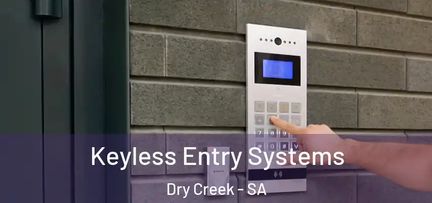 Keyless Entry Systems Dry Creek - SA