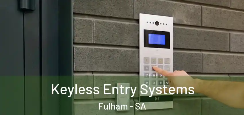 Keyless Entry Systems Fulham - SA