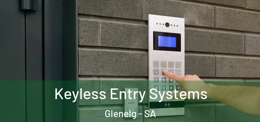 Keyless Entry Systems Glenelg - SA