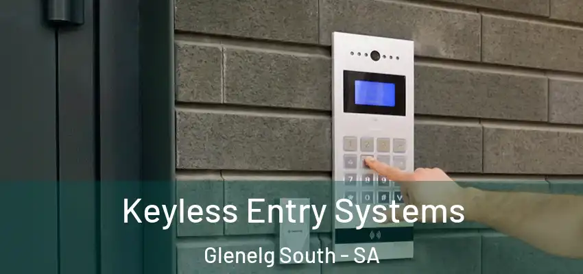 Keyless Entry Systems Glenelg South - SA