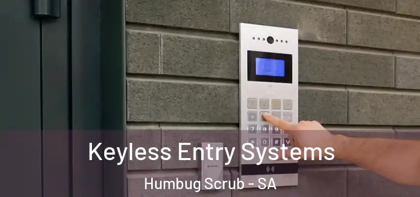 Keyless Entry Systems Humbug Scrub - SA